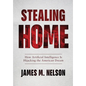 Stealing Home: How Artificial Intelligence Is Hijacking the American Dream - Hardcover