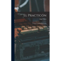 El practicón: Tratado completo de cocina - Hardcover