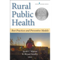 Rural Public Health: Best Practices and Preventive Models - Paperback