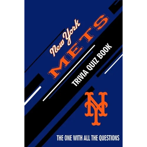 New York Mets Trivia Quiz Book: The One With All The Questions - Paperback
