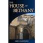 The House of Bethany: The Place Jesus Loved to Dwell - Paperback