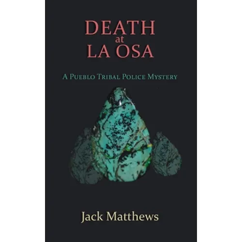 Death at La Osa: A Pueblo Tribal Police Mystery - Hardcover