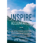 Inspire Accountability: The Breakthrough Workplace Transformation for 21st Century Leaders in the Age of Millennials - Paperback