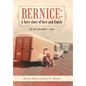 Bernice: A Fiery Story of Love and Family: In Her Daughter's Pen - Hardcover