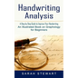 Handwriting Analysis: A Step by Step Guide to Improve Your Handwriting (An Illustrated Book on Graphology for Beginners) - Paperback