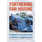 Furthering Fair Housing: Prospects for Racial Justice in America's Neighborhoods - Hardcover