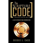 The Scripture Code: ...Unlocking Spiritual Wealth - Hardcover