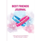 Best Friends Journal: Every Day Writing Prompts Pages, Best Friend Book, Gift, Write In Notebook - Paperback