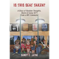 Is This Seat Taken? A Diary of Random Thoughts, Rants & Funny Sh*t from a NYC Commuter - Paperback