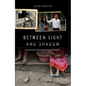 Between Light and Shadow: A Guatemalan Girl's Journey Through Adoption - Hardcover