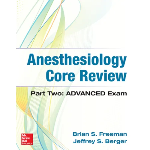 Anesthesiology Core Review: Part Two Advanced Exam - Paperback