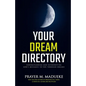 Your Dream Directory: Understanding and Interpreting God's Messages to You through Dreams, Unlocking your Dreams, Practical Dream Interpreta - Paperback