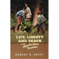 Life, Liberty and Death on the Appalachian Frontier - Paperback