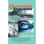 Guanacaste Snapshots: An Album of Images and Memories of Rural Costa Rica 1965-1985 - Hardcover