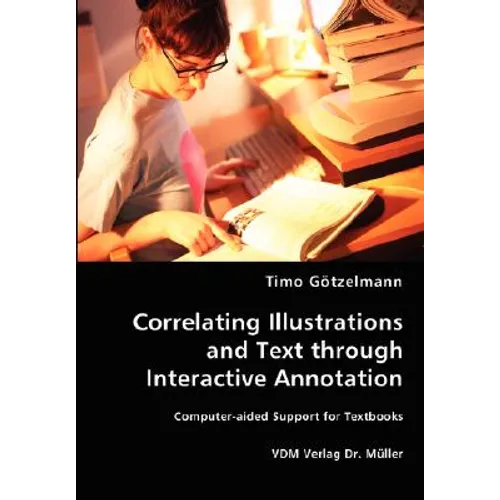 Correlating Illustrations and Text through Interactive Annotation - Paperback