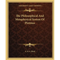 The Philosophical and Metaphysical System of Plotinus - Paperback