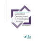 Collection Development in Theological Libraries - Paperback
