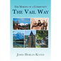 The Making of a Community - The Vail Way - Paperback