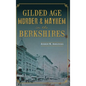 Gilded Age Murder & Mayhem in the Berkshires - Hardcover