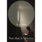 Not that it Matters - Paperback
