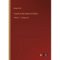 Travels in the Interior of Africa: Volume 1 - in large print - Paperback