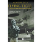 Memoirs of a Flying Tiger: The Story of a WWII Veteran and Sia Pioneer Pilot - Hardcover