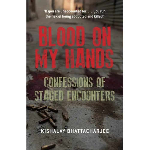 Blood on My Hands: Confessions of Staged Encounters - Paperback