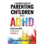 A Beginner's Guide on Parenting Children with ADHD - Paperback