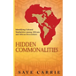 Hidden Commonalities: Identifying Cultural Similarities among Africans and African Descendants - Paperback