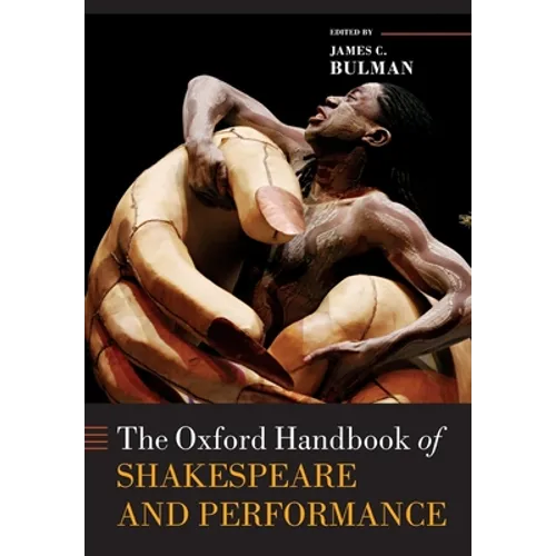 The Oxford Handbook of Shakespeare and Performance - Paperback