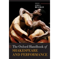The Oxford Handbook of Shakespeare and Performance - Paperback