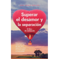 Superar el desamor y la separación: El libro de autoayuda: Cómo encontrar el camino para salir del dolor de la separación y entrar en el amor propio y - Paperback