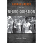 Hannah Arendt and the Negro Question - Paperback