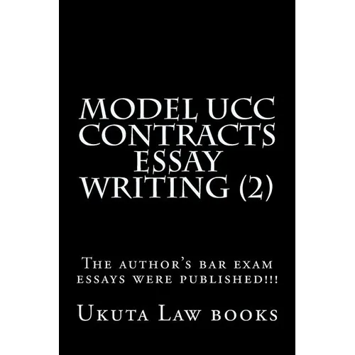 Model UCC Contracts Essay Writing (2): The author's bar exam essays were published!!! - Paperback