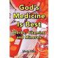 God's Medicine Is Best - Paperback
