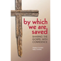 By Which We Are Saved: Sharing the Gospel with Confidence - Paperback