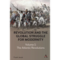 Revolution and the Global Struggle for Modernity: Volume 1 - The Atlantic Revolutions - Hardcover