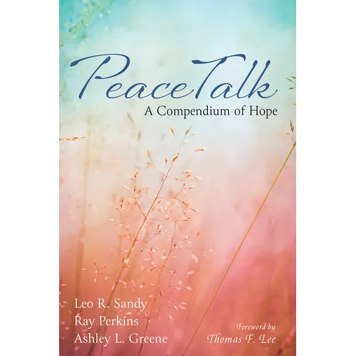 Peacetalk: A Compendium of Hope - Hardcover