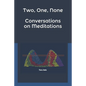 Two, One, None: Conversations on Meditations - Paperback