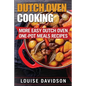 Dutch Oven Cooking: More Easy Dutch Oven One-Pot Meal Recipes - Paperback