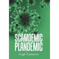 Scamdemic- Plandemic - Hardcover