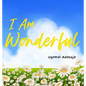 I Am Wonderful - Hardcover