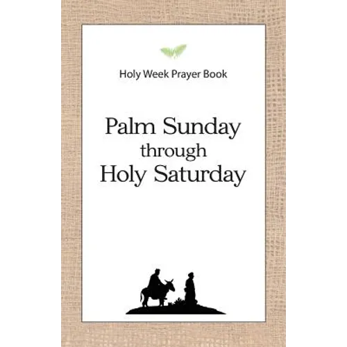 Holy Week Prayer Book: Palm Sunday through Holy Saturday - Paperback