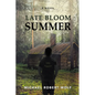 Late Bloom Summer - Paperback