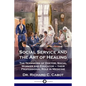 Social Service and the Art of Healing: The Teamwork of Doctor, Social Worker and Educator - their Professional Role in Medicine - Paperback