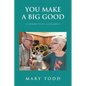 You Make A Big Good: A Journey with Alzheimer's - Paperback