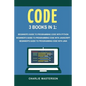 Code: 3 Books in 1: Beginner's Guide to Programming Code with Python + JavaScript + Java - Paperback