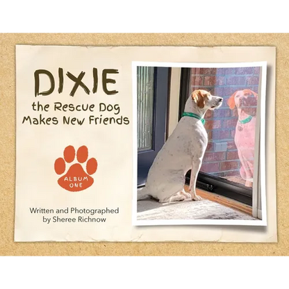 Dixie the Rescue Dog Makes New Friends: Album One - Paperback