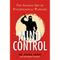 Mind Control: The Ancient Art of Psychological Warfare - Paperback