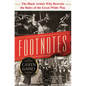 Footnotes: The Black Artists Who Rewrote the Rules of the Great White Way - Hardcover